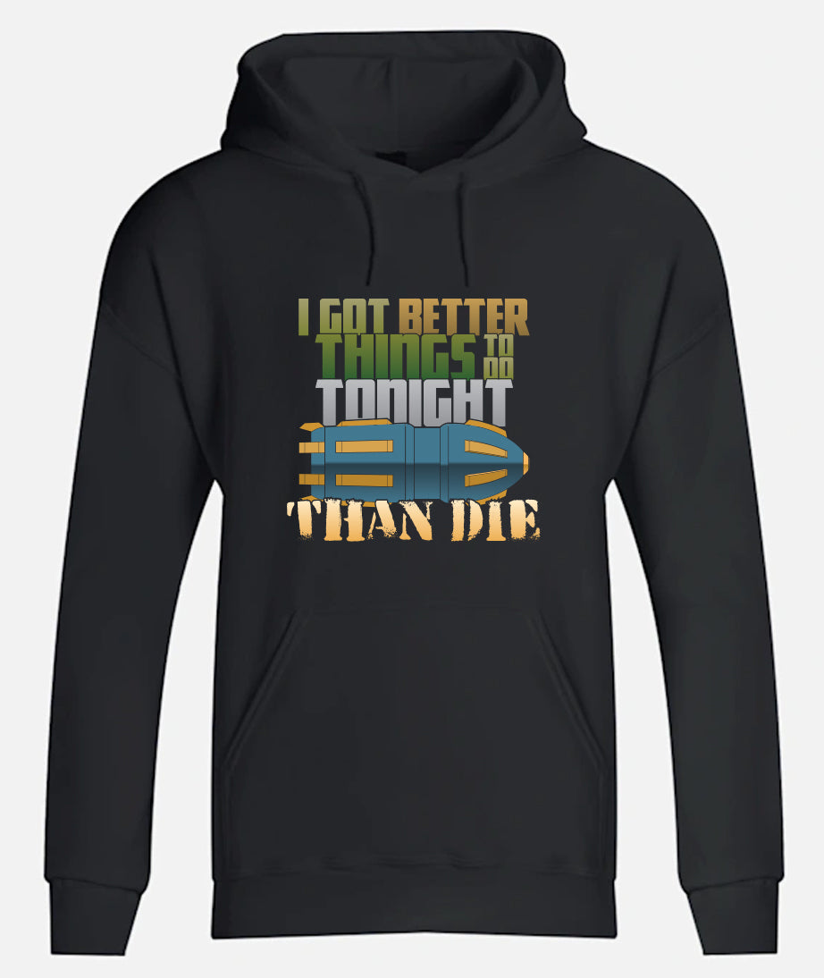 Better Things To Do Hoodies