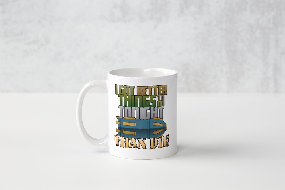 Better Things To Do Mugs