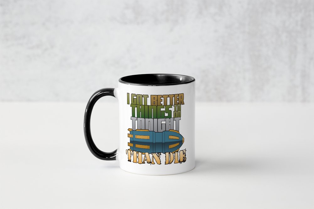 Better Things To Do Mugs