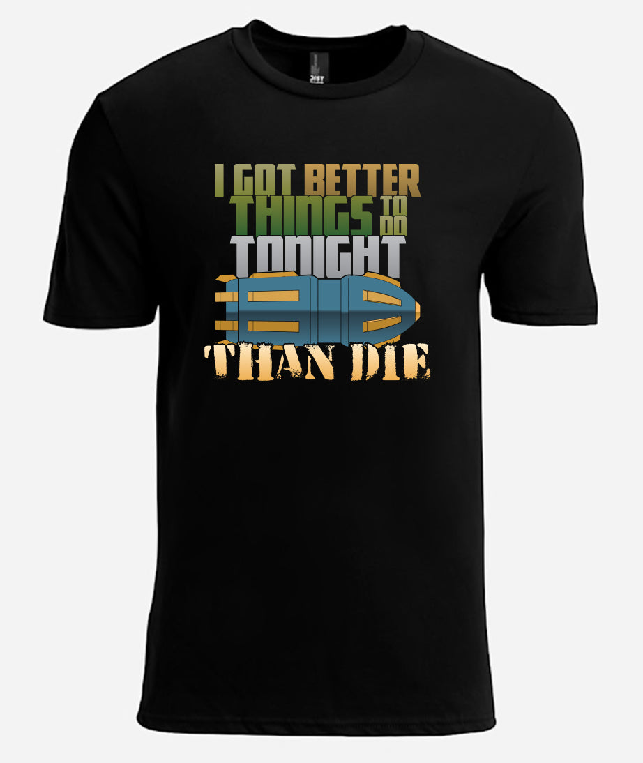 Better Things To Do T-Shirt