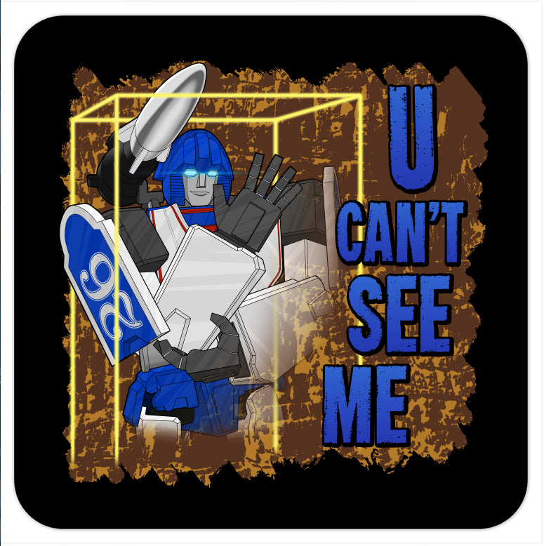 U Can't See Me Coasters