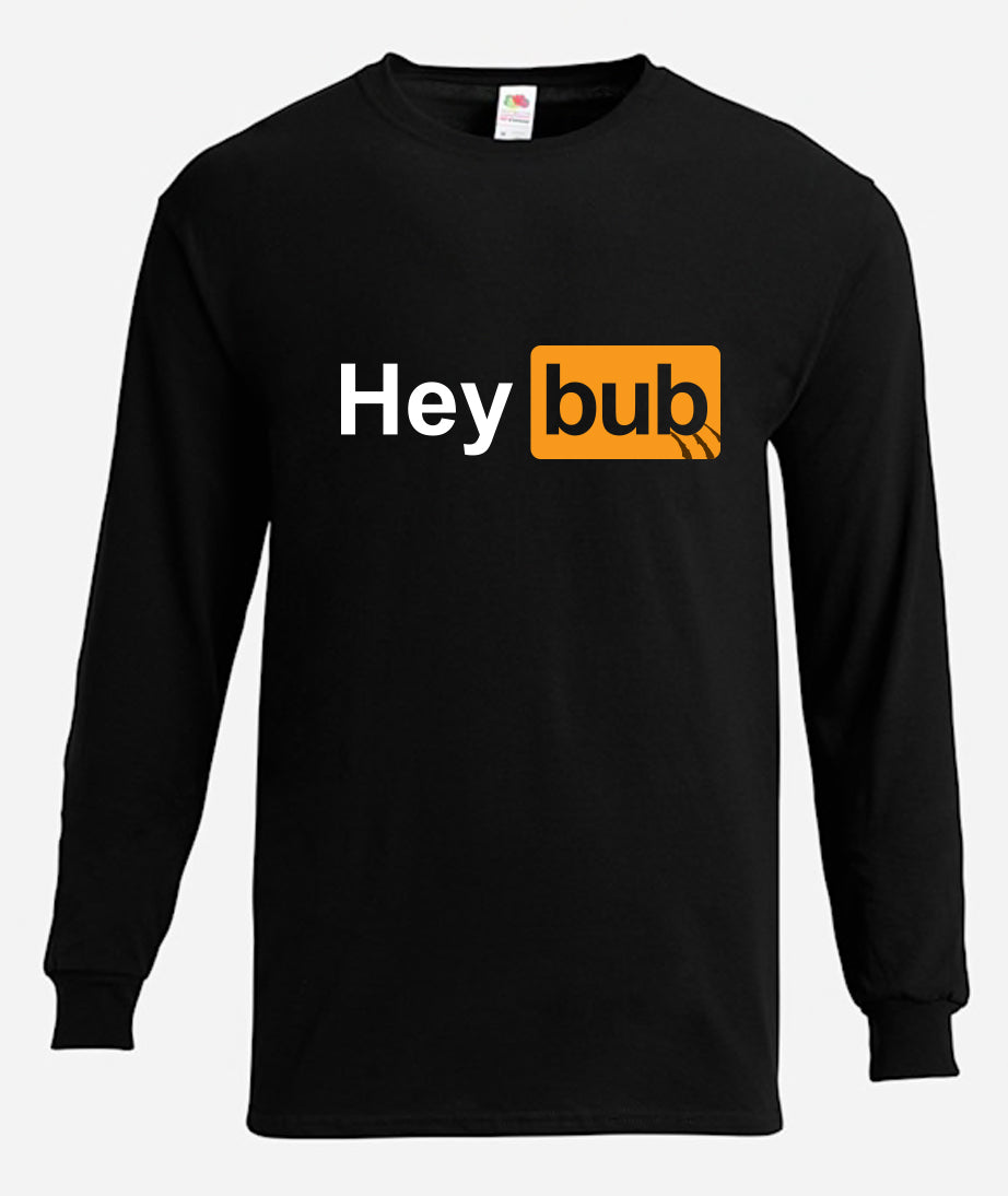 Hey Bub Long Sleeve T-Shirt