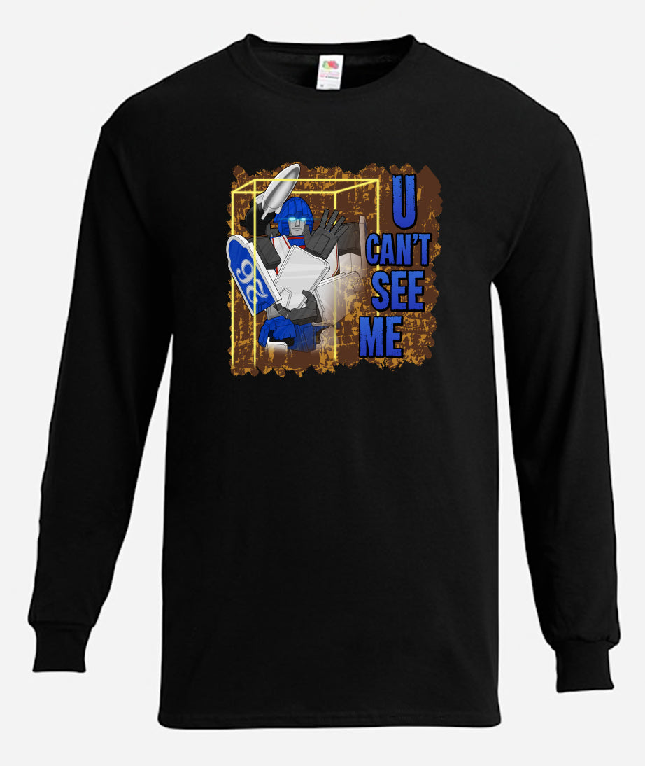 U Can't See Me Long Sleeve T-Shirt